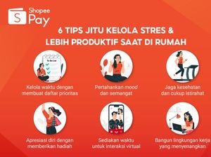 6 Tips Jitu Kelola Stres & Lebih Produktif Saat di Rumah