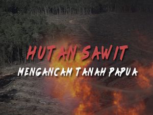 Hutan Sawit Mengancam Tanah Papua