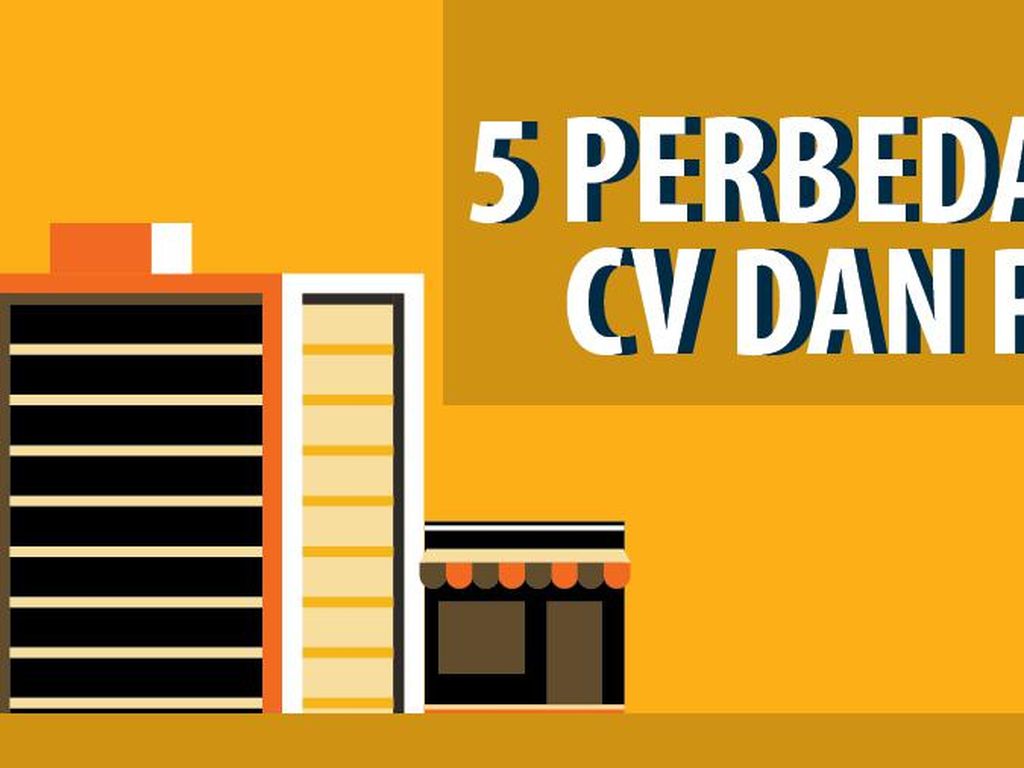 5 Perbedaan CV dan PT yang Kamu Perlu Tahu 5 Perbedaan CV dan PT yang Kamu Perlu Tahu