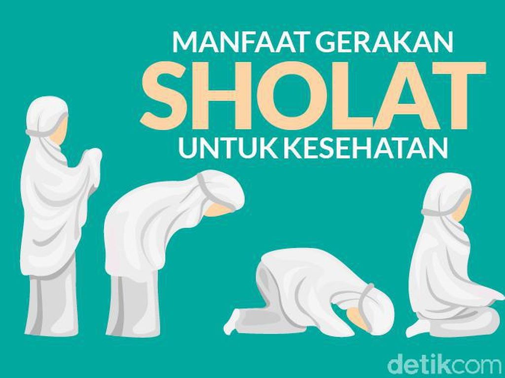 Deretan Manfaat di Balik Berbagai Gerakan Sholat Deretan Manfaat di Balik Berbagai Gerakan Sholat