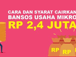 Cara dan Syarat Cairkan Bansos Usaha Mikro Rp 2,4 Juta