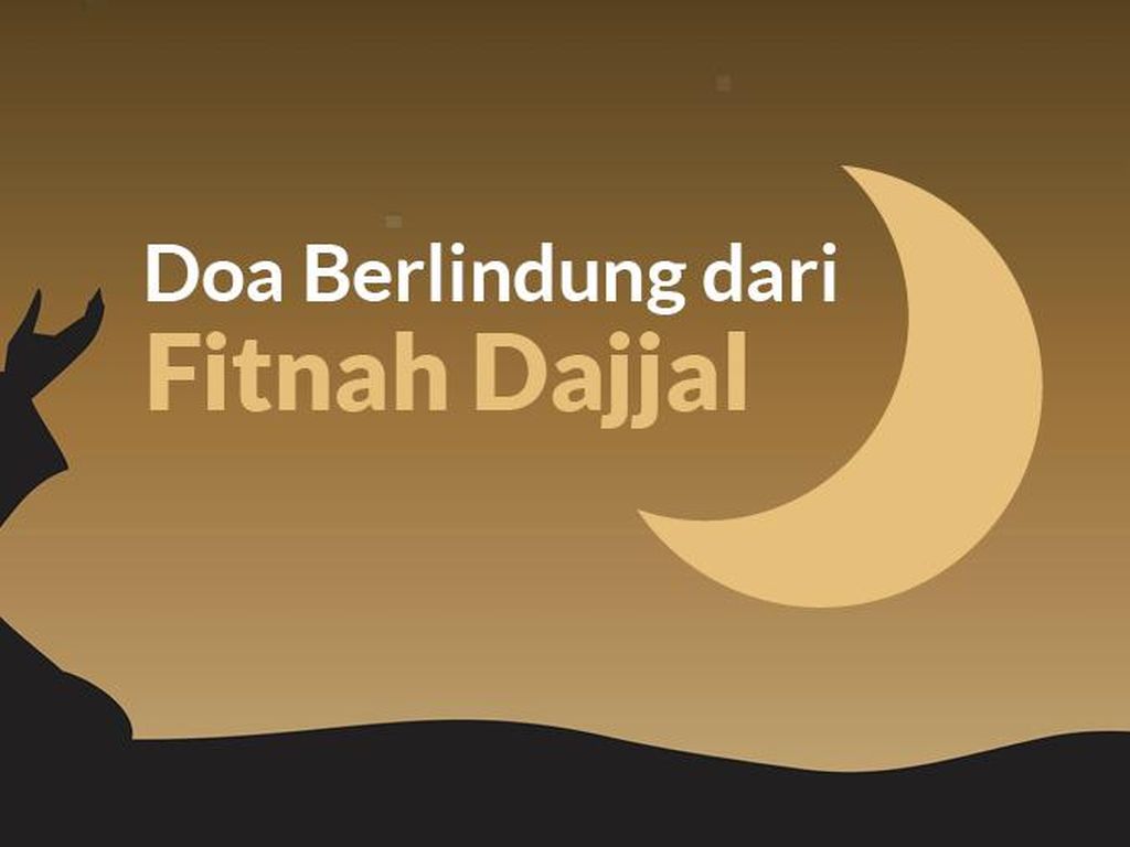 Doa Berlindung dari Fitnah Dajjal yang Diajarkan Nabi Muhammad Doa Berlindung dari Fitnah Dajjal yang Diajarkan Nabi Muhammad