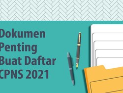 Catat Nih!!! Dokumen Penting buat Daftar CPNS 2021
