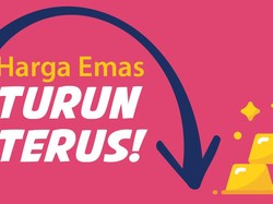 Harga Emas Turun Terus!