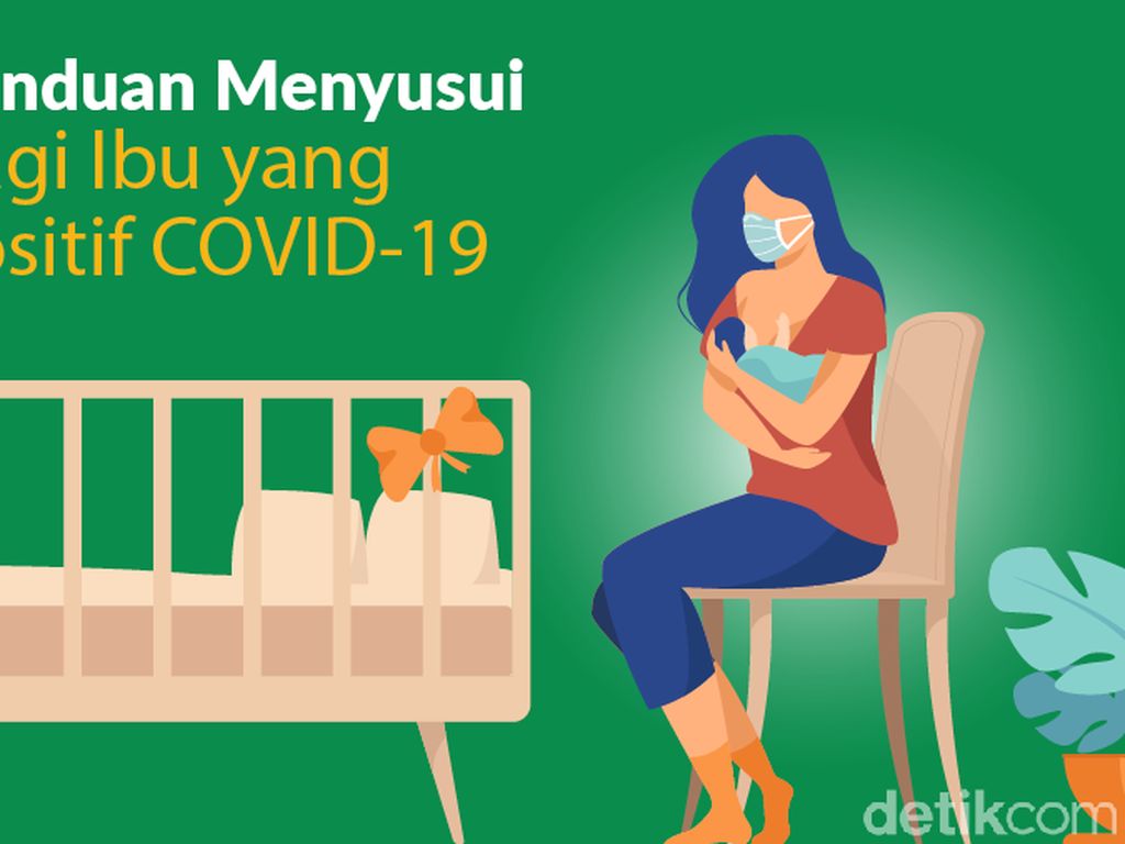 Positif COVID-19 dan Harus Menyusui? Begini Anjurannya Positif COVID-19 dan Harus Menyusui? Begini Anjurannya