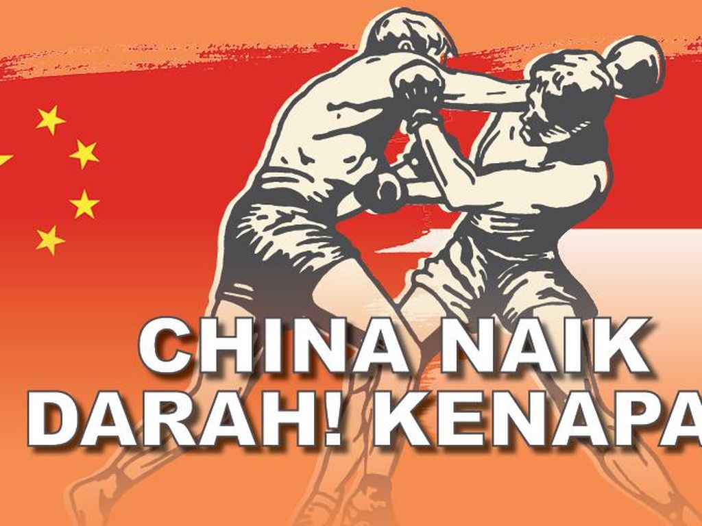 China Naik Darah ke RI! Kenapa? China Naik Darah ke RI! Kenapa?