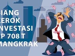 Biang Kerok Investasi Rp 708 T Mangkrak