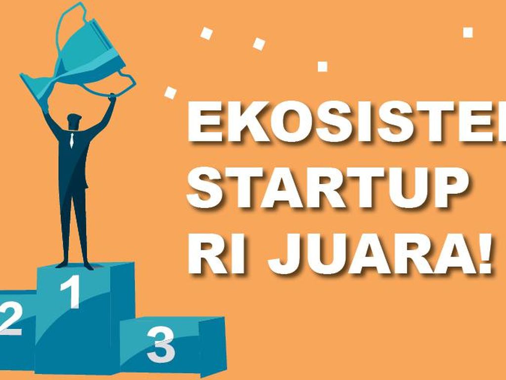 Ekosistem Startup RI Juara! Ekosistem Startup RI Juara!