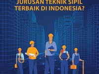 Jurusan Teknik Sipil Terbaik di Indonesia, Ada di Universitas Mana?