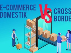 E-Commerce Domestik Vs Cross Border, Apa Bedanya?