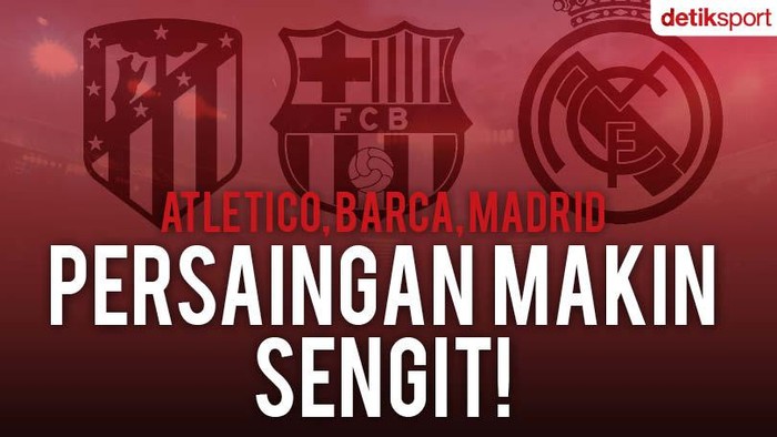 Laga Sisa Real Madrid Atletico Madrid Dan Barca Di Laliga Musim Ini