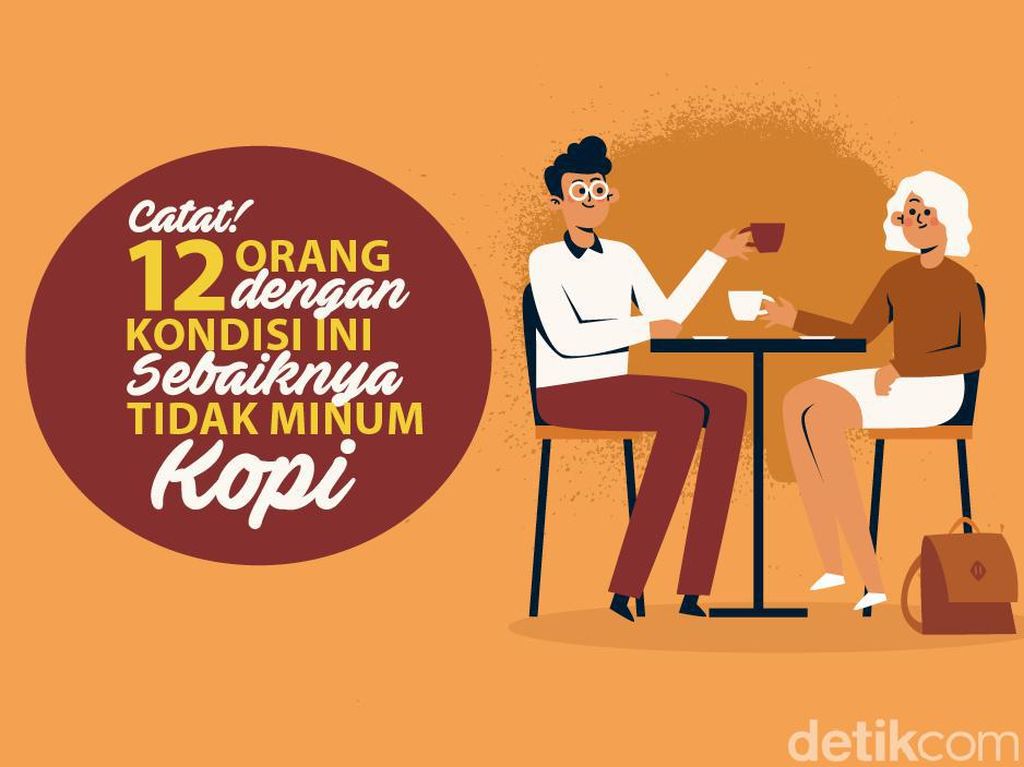 12 Tipe Orang yang Sebaiknya Tidak Minum Kopi 12 Tipe Orang yang Sebaiknya Tidak Minum Kopi