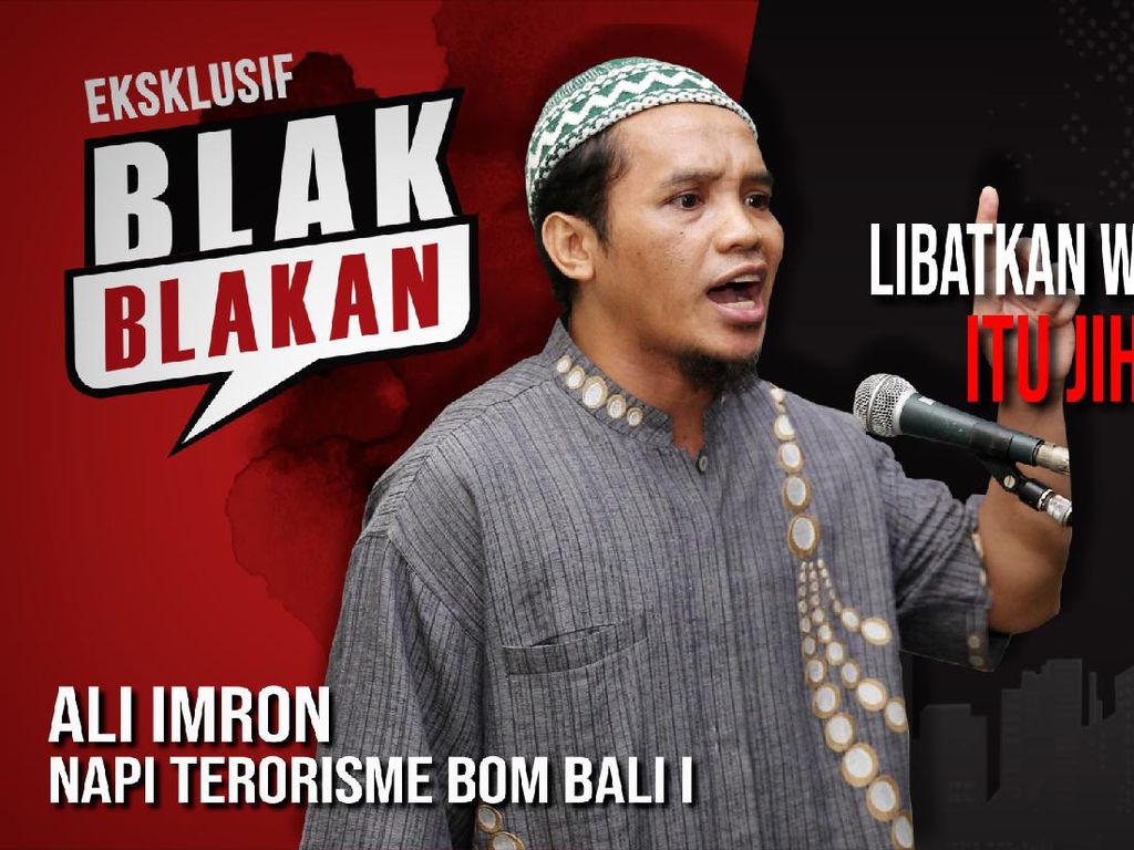 Blak-blakan Ali Imron: Jadi Teroris Itu Cuma Butuh Dua Jam Blak-blakan Ali Imron: Jadi Teroris Itu Cuma Butuh Dua Jam
