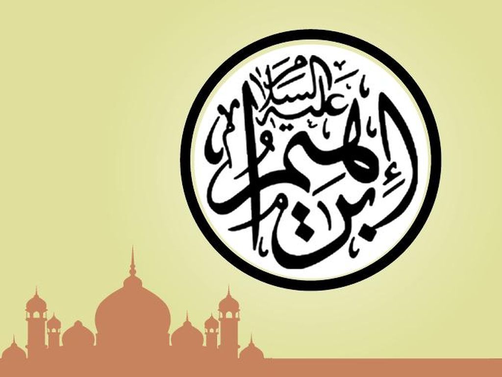 Ini Sosok Nabi yang Disebut Abul Anbiya Ini Sosok Nabi yang Disebut Abul Anbiya