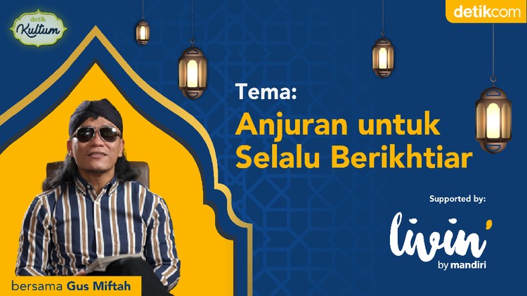 Detikkultum Gus Miftah Anjuran Untuk Selalu Berikhtiar