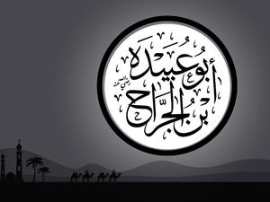 Kisah Sahabat Nabi Abu Ubaidah bin Jarrah, Pemimpin Kepercayaan Rasulullah Kisah Sahabat Nabi Abu Ubaidah bin Jarrah, Pemimpin Kepercayaan Rasulullah