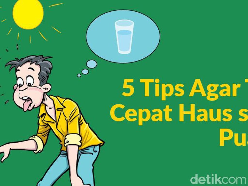 Gampang Banget Haus Saat Puasa? 5 Tips Ini Bisa Dicoba Gampang Banget Haus Saat Puasa? 5 Tips Ini Bisa Dicoba