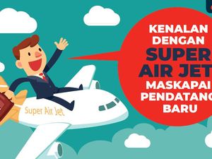 Kenalan dengan Super Air Jet, Maskapai Pendatang Baru