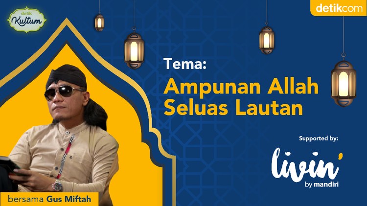 Detikkultum Gus Miftah Ampunan Allah Seluas Lautan