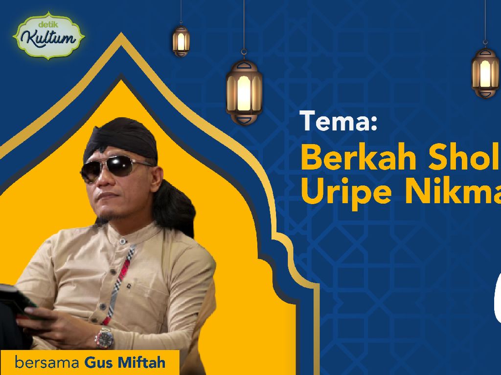 detikKultum Gus Miftah: Berkah Sholawat Uripe Nikmat detikKultum Gus Miftah: Berkah Sholawat Uripe Nikmat