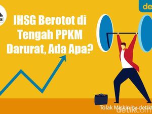 Podcast: IHSG Berotot di Tengah PPKM Darurat, Ada Apa?
