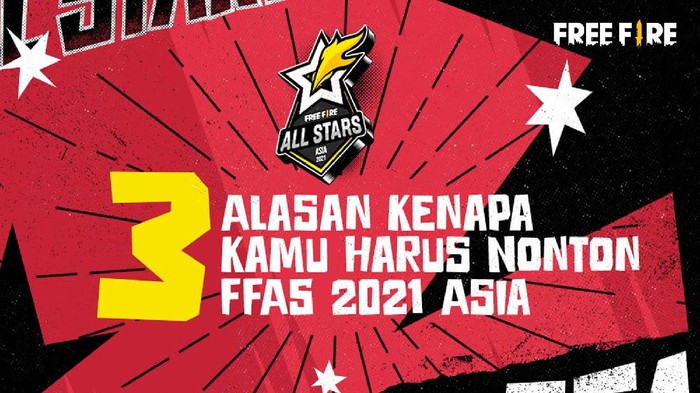 Tiga Alasan Kenapa Kamu Harus Nonton Free Fire All Stars 2021: Asia