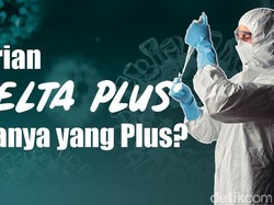 Varian Delta Plus Disebut Sudah Masuk RI, Apanya Sih yang Plus?