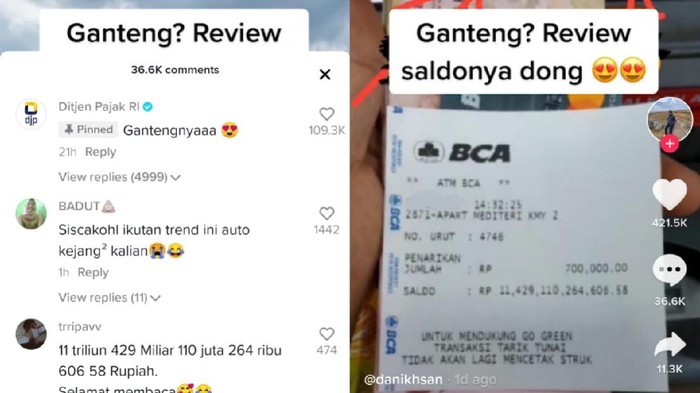 Viral Tiktok Sedang trend di TikTok pamer saldonnya dong. Salah satu pria kedapatan punya uang hingga Rp 11 T dan sebuah komentar bikin geger. Dari Ditjen Pajak.
Ptia ini bernama Muhammad Dani Iksan. Ia mengunggah video itu pada Minggu (8/8/2021) di akun @owner.studente miliknya. Ia memperlihatkan baru saja menarik uang sejumlah Rp 700 ribu dengan menunjukkan struk resi dari ATM BCA.