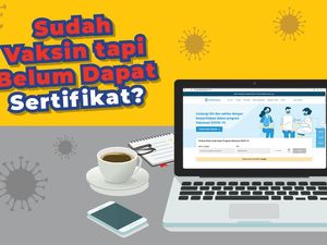 Buat yang Sudah Vaksin tapi Belum Dapat Sertifikat, Cek Nih! Buat yang Sudah Vaksin tapi Belum Dapat Sertifikat, Cek Nih!