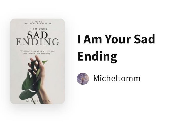 (I Am Your Sad Ending/Foto: wattpad.com/Micheltomm) I Am Your Sad Ending/Foto: wattpad.com/Micheltomm