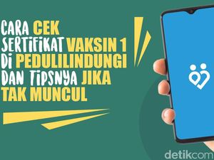 Sertifikat Vaksin Tak Muncul di PeduliLindungi? Ikuti Saran Ini
