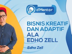 dMentor: Bisnis Kreatif dan Adaptif Ala Edho Zell
