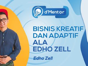dMentor: Bisnis Kreatif dan Adaptif Ala Edho Zell dMentor: Bisnis Kreatif dan Adaptif Ala Edho Zell