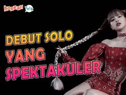 K-Talk Spesial: MV Reaction! LALISA yang Penuh Kharisma