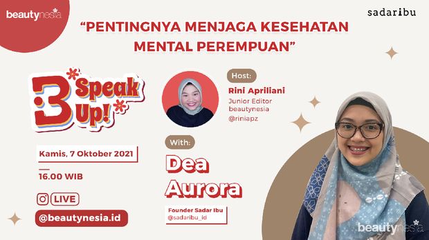 Memperingati Hari Kesehatan Mental Sedunia, program Instagram Live @beautynesia.id, B-Speak Up! akan mengundang pembicara dari komunitas Sadar Ibu.