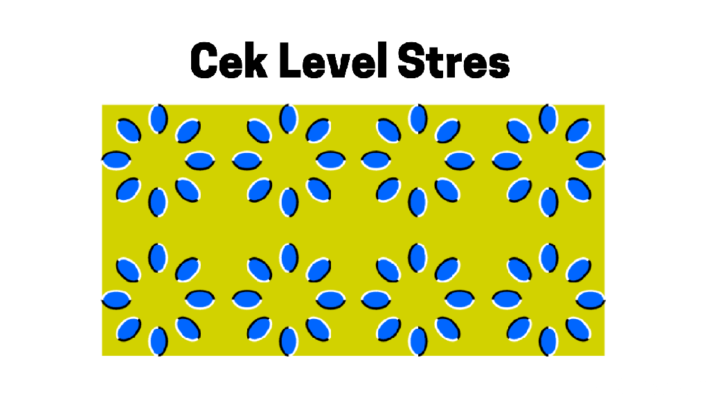 Seberapa Stres Saat Ini? Cek dengan Tes Gambar Bergerak Seberapa Stres Saat Ini? Cek dengan Tes Gambar Bergerak