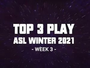 Top Play ASL 2021 Winter Week 3