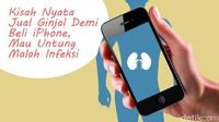 Jual Ginjal demi iPhone, Malah Buntung Gegara Infeksi Parah