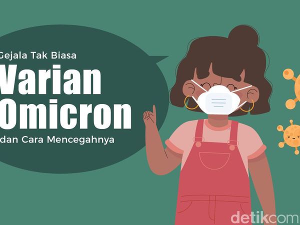Penting! Gejala Tak Biasa Varian Omicron dan Cara Mengatasinya