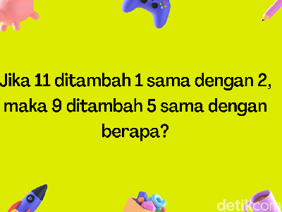 Jangan Ngaku Jenius Kalau Tak Bisa Jawab Tebak-tebakan Logika Ini