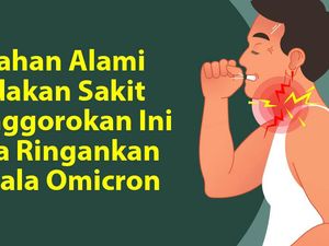 Nyeri Tenggorok karena Omicron? 5 Bahan Alami Ini Bisa Meredakannya Nyeri Tenggorok karena Omicron? 5 Bahan Alami Ini Bisa Meredakannya