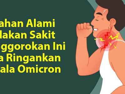 Nyeri Tenggorok karena Omicron? 5 Bahan Alami Ini Bisa Meredakannya