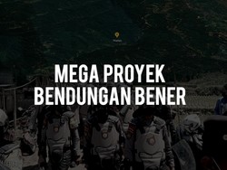 Profil Proyek Bendungan Bener yang Picu Bentrokan di Desa Wadas