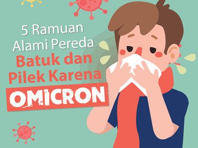 Batuk Pilek karena Gejala Omicron? 5 Cara Alami Ini Bisa Meredakannya