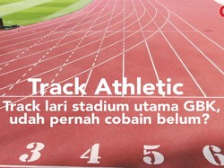 GBK Buka Lintasan Atletik untuk Umum, Cobain Yuk!
