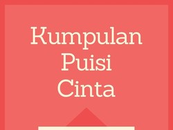 15 Puisi Cinta Romantis Karya Pujangga Tanah Air, Bikin Baper