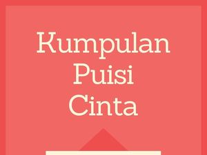 15 Puisi Cinta Romantis Karya Pujangga Tanah Air, Bikin Baper 15 Puisi Cinta Romantis Karya Pujangga Tanah Air, Bikin Baper