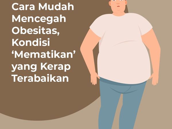 Bukan Cuma Soal Berat Badan, Obesitas Juga Bisa Mematikan