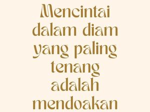 30 Quotes Mencintai dalam Diam, Syahdu Menyentuh Hati 30 Quotes Mencintai dalam Diam, Syahdu Menyentuh Hati