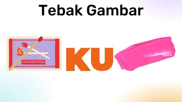 Rangkai Kata Lewat Tebak Gambar, Latih Kemampuan Berpikir Otak Kamu